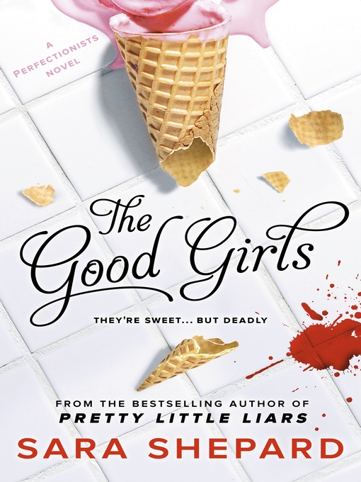 Title details for The Good Girls by Sara Shepard - Available
